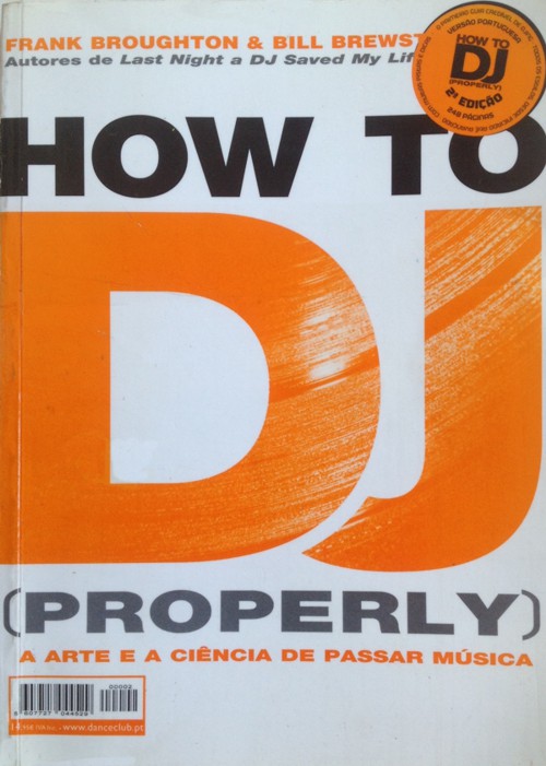 “How to DJ Right (Properly)” - "Como ser DJ corretamente / adequadamente"- Livro para DJs - em português (de Portugal)